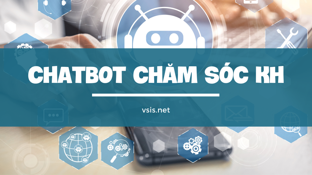 Chatbot chăm sóc khách hàng