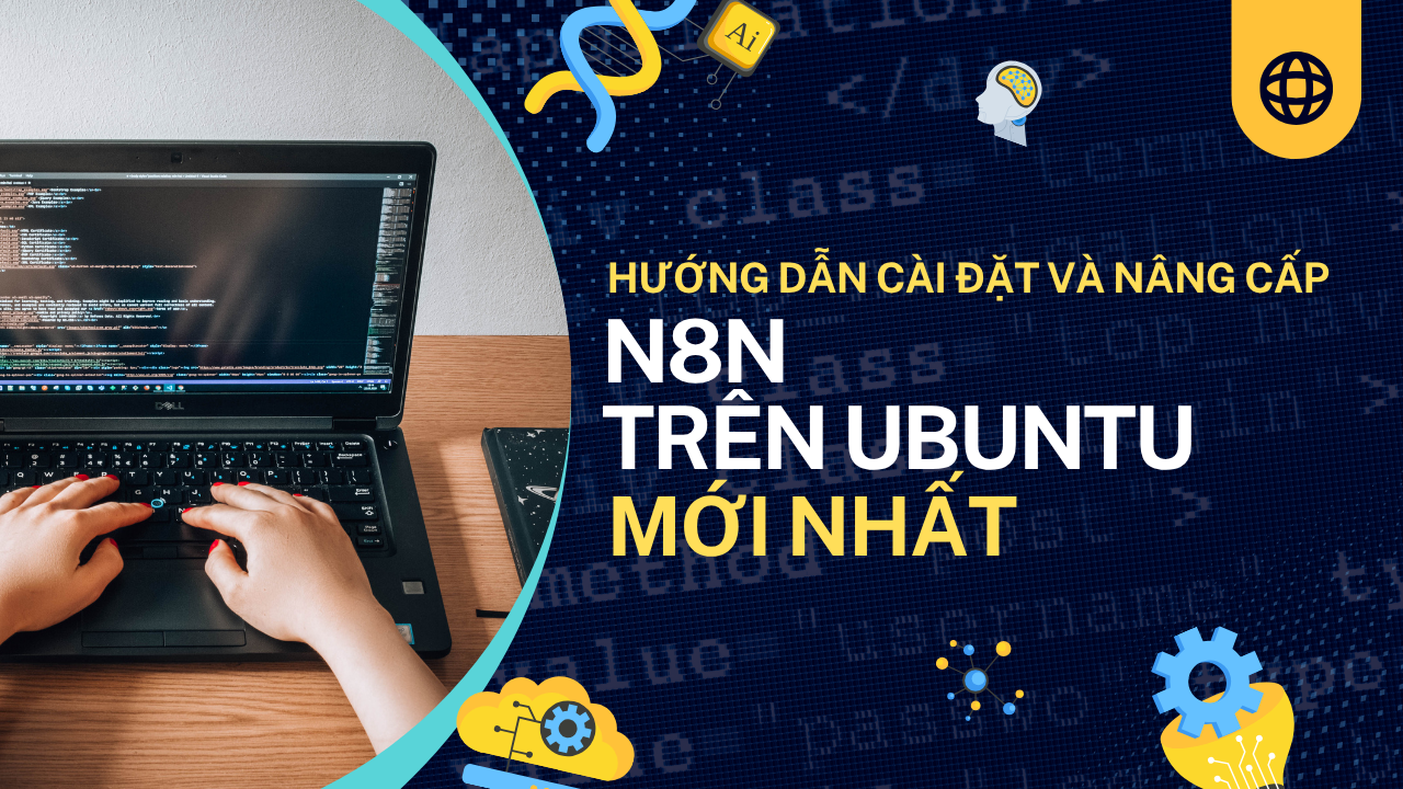 Hướng Dẫn Cài Đặt và Nâng Cấp n8n trên Ubuntu với Docker