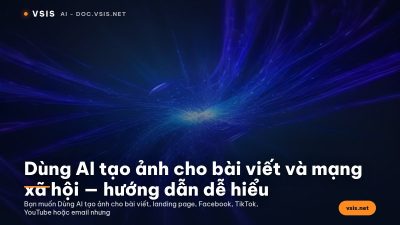 Dùng AI tạo ảnh cho bài viết và mạng xã hội — hướng dẫn dễ hiểu
